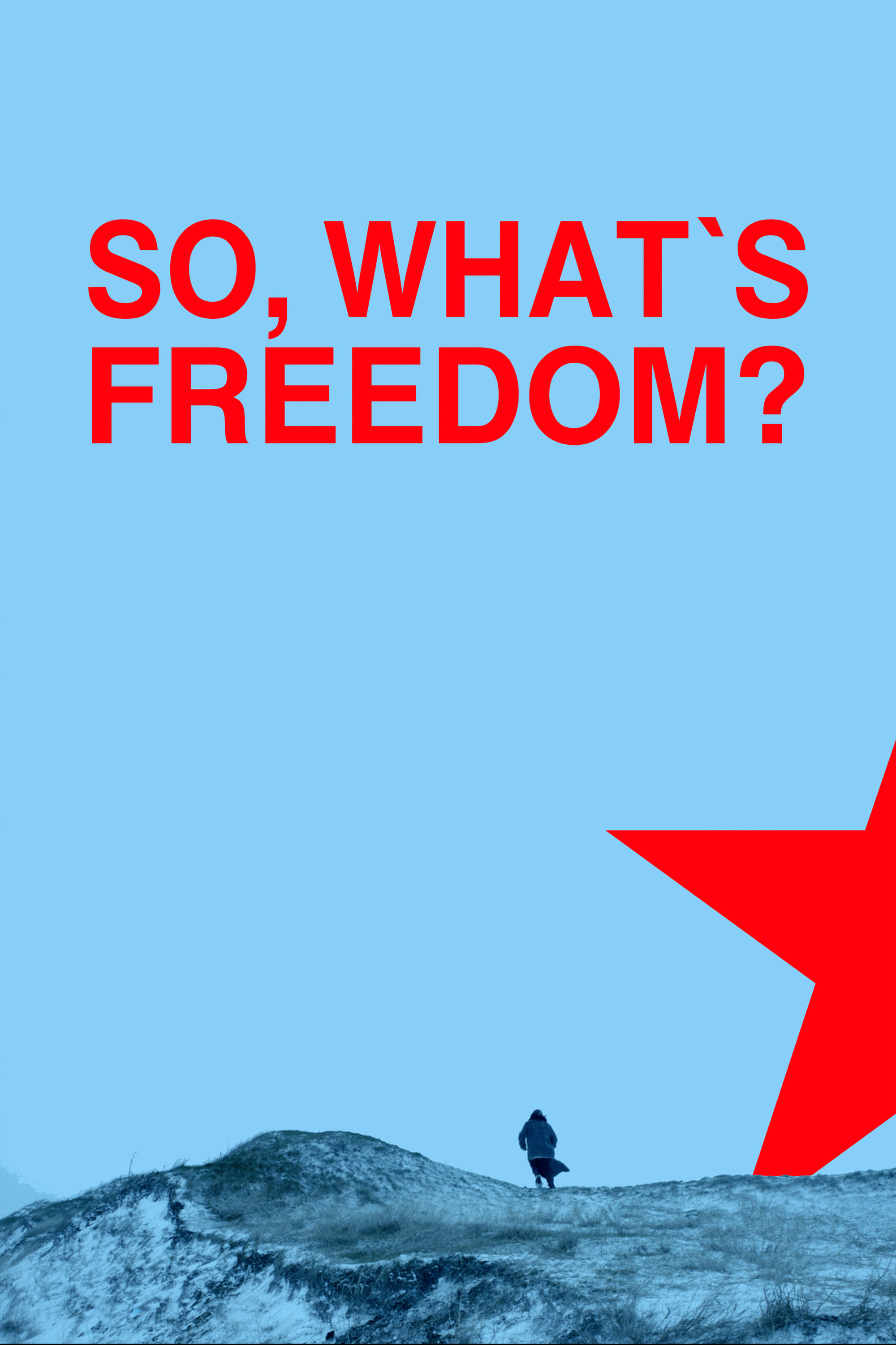 Si atunci... ce e libertatea? (2018)