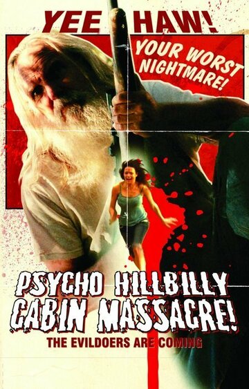 Psycho Hillbilly Cabin Massacre! (2007)