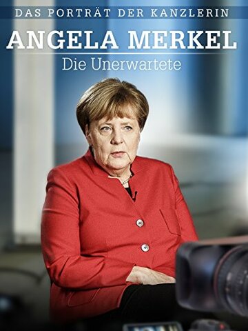 Angela Merkel - Die Unerwartete (2016)