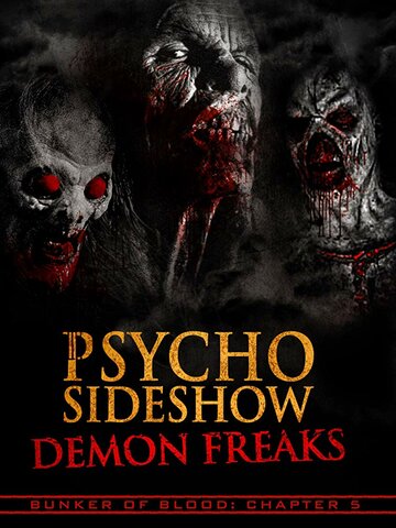 Bunker of Blood: Chapter 5: Psycho Sideshow: Demon Freaks (2018)