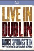 Bruce Springsteen with the Sessions Band: Live in Dublin (2007)